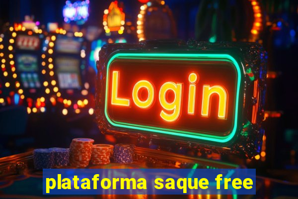 plataforma saque free